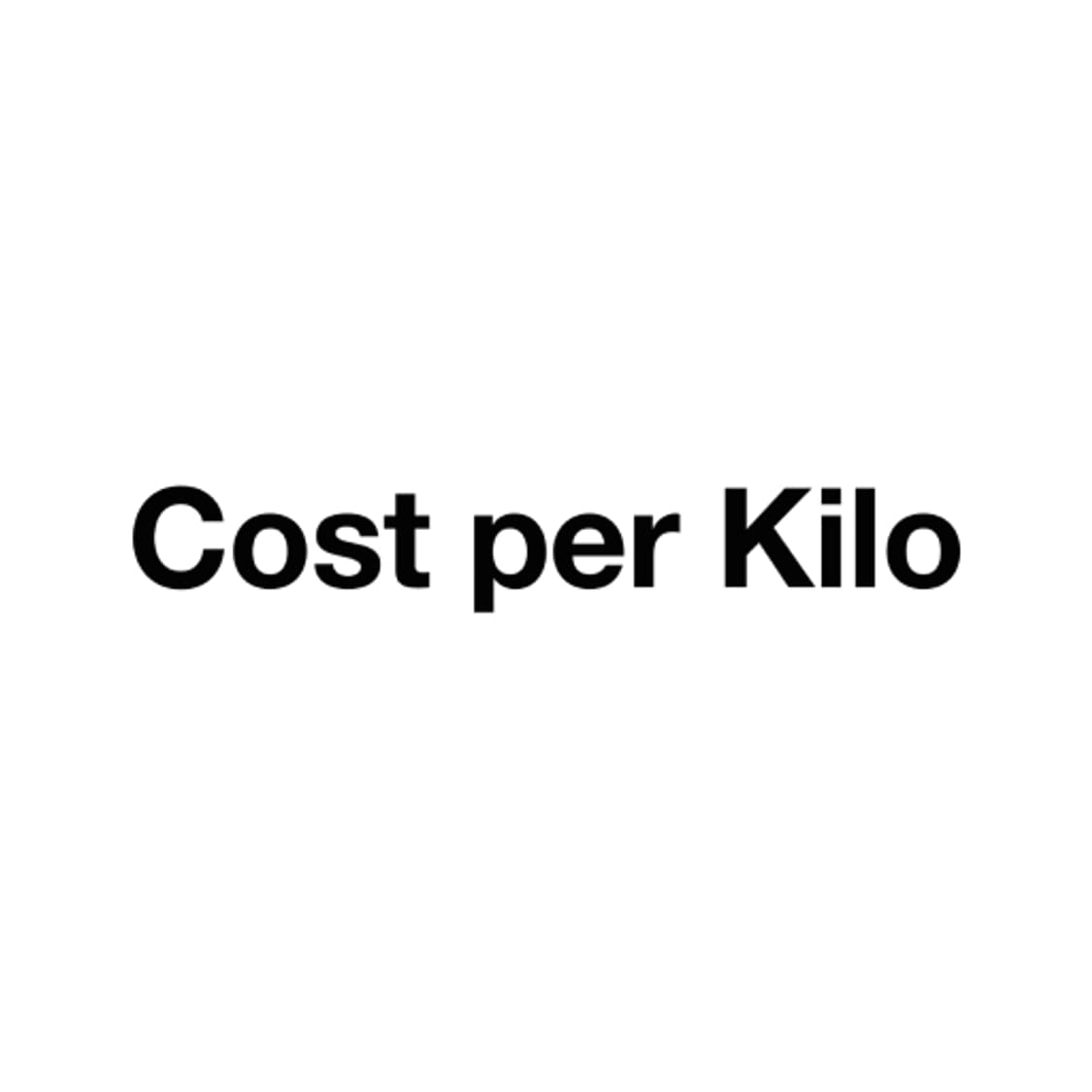 COST PER KILO